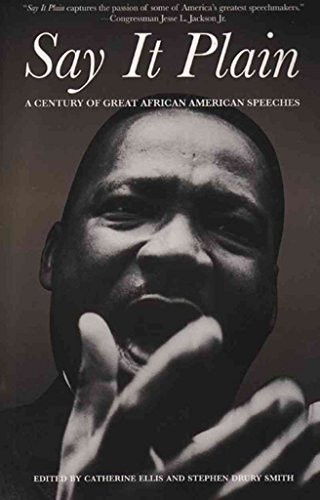 Say It Plain (A Century of Great African American Speeches) by Catherine Ellis, Stephen Drury Smith, 9781595581266 Say It Plain (A Century of Great African American Speeches) by Catherine Ellis, Stephen Drury Smith, 9781595581266