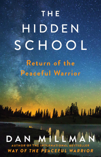 The Hidden School (Return of the Peaceful Warrior) by Dan Millman, 9781501169670