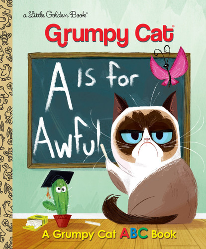 A Is for Awful: A Grumpy Cat ABC Book (Grumpy Cat) by Christy Webster, Steph Laberis, 9780399557835