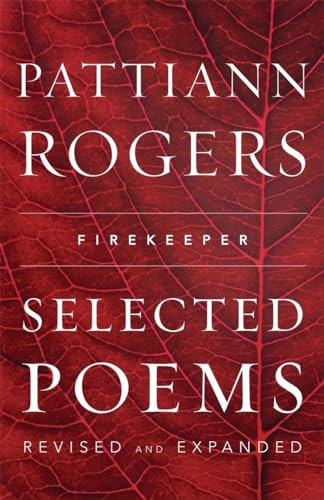Firekeeper (Selected Poems) by Pattiann Rogers, 9781571314215