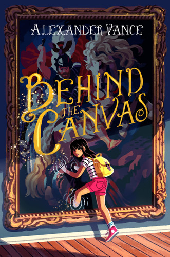Behind the Canvas - 9781250103963 by Alexander Vance, 9781250103963
