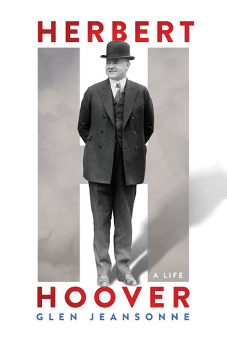 Herbert Hoover (A Life) by Glen Jeansonne, 9781101991008