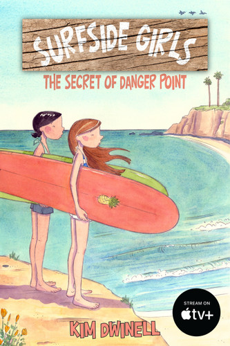 Surfside Girls: The Secret of Danger Point by Kim Dwinell, 9781603094115