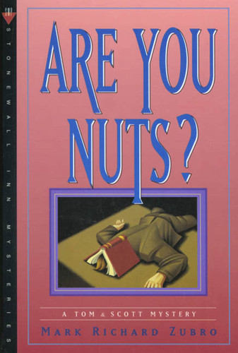 Are You Nuts? (A Tom & Scott Mystery) by Mark Richard Zubro, 9780312206345