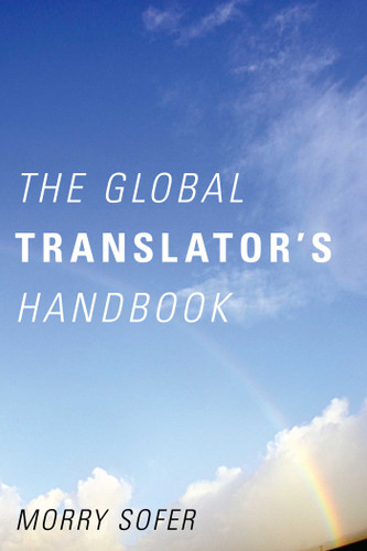 The Global Translator's Handbook by Morry Sofer, 9781589797598