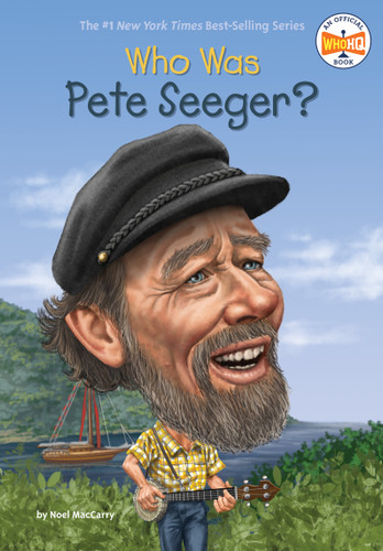 Who Was Pete Seeger? by Noel MacCarry, Who HQ, Stephen Marchesi, 9780448484754
