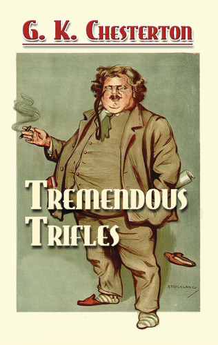 Tremendous Trifles by G. K. Chesterton, 9780486454757