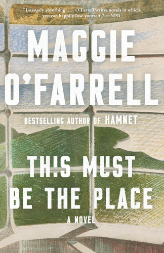 This Must Be the Place (A Novel) - 9780345804723 by Maggie O'Farrell, 9780345804723