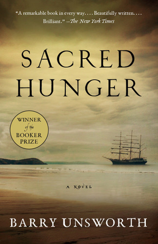 Sacred Hunger (Booker Prize Winner) by Barry Unsworth, 9780525434115