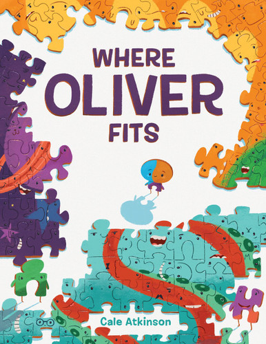 Where Oliver Fits by Cale Atkinson, 9781101919071