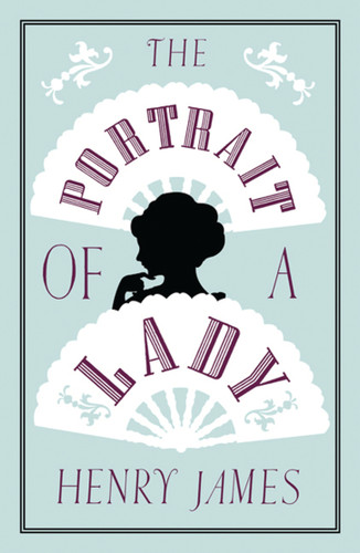 The Portrait of a Lady (Annotated Edition (Alma Classics Evergreens)) - 9781847495754 by Henry James, 9781847495754