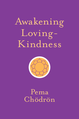 Awakening Loving-Kindness (Miniature Edition) by Pema Chodron, 9781611805253