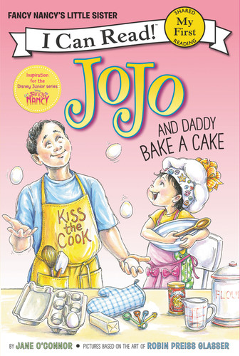 Fancy Nancy: JoJo and Daddy Bake a Cake - 9780062378019 by Jane O'Connor, Robin Preiss Glasser, 9780062378019 Fancy Nancy: JoJo and Daddy Bake a Cake - 9780062378019 by Jane O'Connor, Robin Preiss Glasser, 9780062378019