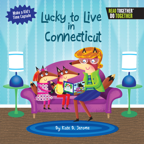 Lucky to Live in Connecticut by Kate B. Jerome, 9780738527963