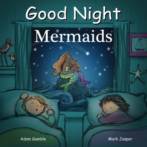 Good Night Mermaids by Adam Gamble, Mark Jasper, Suwin Chan, 9781602192263