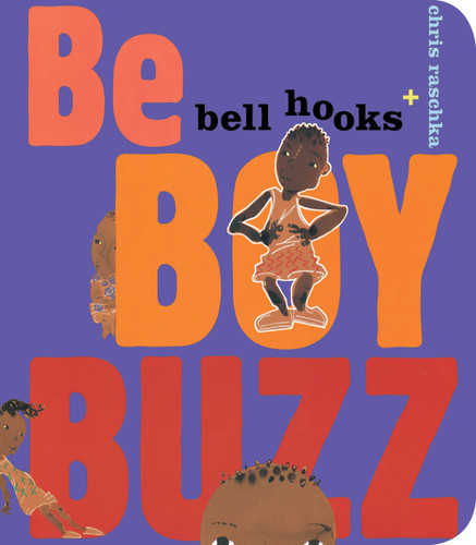 Be Boy Buzz by bell hooks, Chris Raschka, 9781484788400