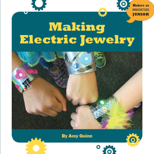 Making Electric Jewelry by Amy Quinn, 9781634721912