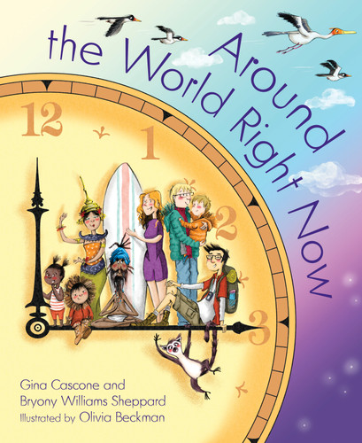 Around the World Right Now by Gina Cascone, Bryony Williams Sheppard, Olivia Beckman, 9781585369768