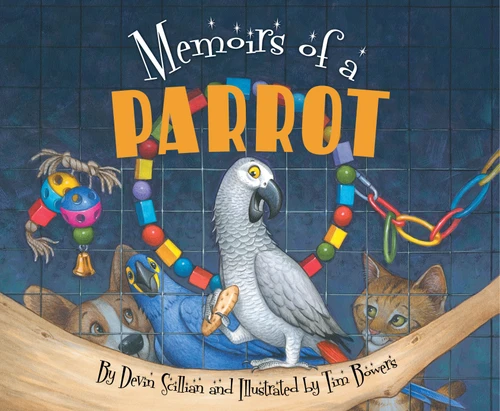 Memoirs of a Parrot by Devin Scillian, Tim Bowers, 9781585369621
