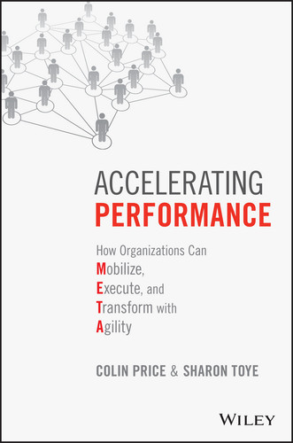 Accelerating Performance (How Organizations Can Mobilize, Execute, and Transform with Agility) by Colin Price, Sharon Toye, 9781119147497