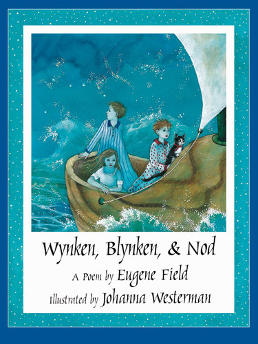 Wynken, Blynken, & Nod - 9781558584228 by Eugene Field, Johanna Westerman, 9781558584228
