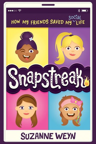 Snapstreak (How My Friends Saved My (Social) Life) by Suzanne Weyn, 9781328713469