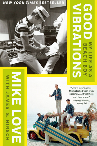 Good Vibrations (My Life as a Beach Boy) by Mike Love, James S. Hirsch, 9780735212336