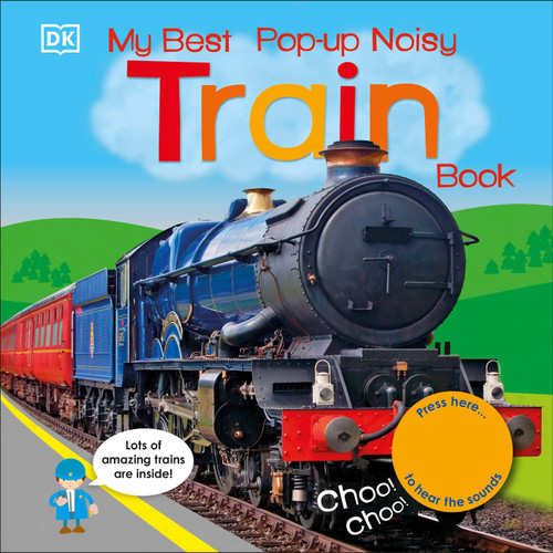 My Best Pop-up Noisy Train Book by DK, 9781465461735