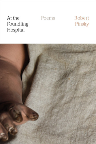 At the Foundling Hospital (Poems) - 9780374537296 by Robert Pinsky, 9780374537296