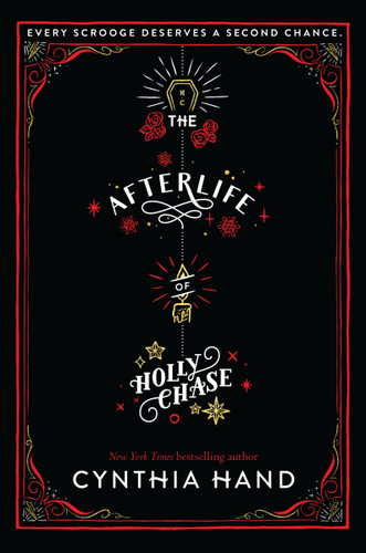 The Afterlife of Holly Chase (A Christmas and Holiday Book) by Cynthia Hand, 9780062318503