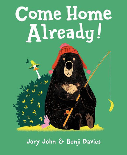 Come Home Already! by Jory John, Benji Davies, 9780062370976