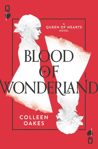 Blood of Wonderland - 9780062409775 by Colleen Oakes, 9780062409775