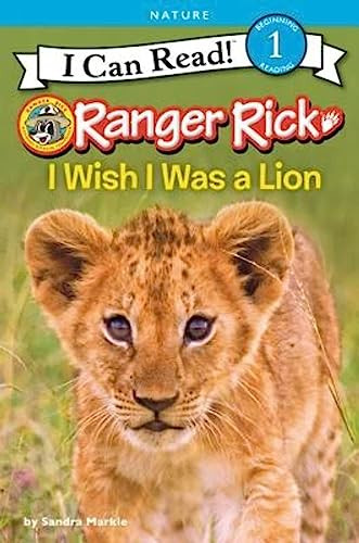 Ranger Rick: I Wish I Was a Lion by Sandra Markle, 9780062432056