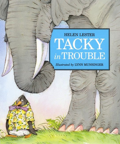 Tacky in Trouble by Helen Lester, Lynn Munsinger, 9780618380084