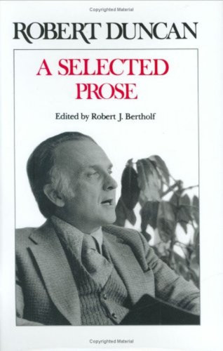 A Selected Prose by Robert Duncan, Robert J. Bertholf, 9780811212786