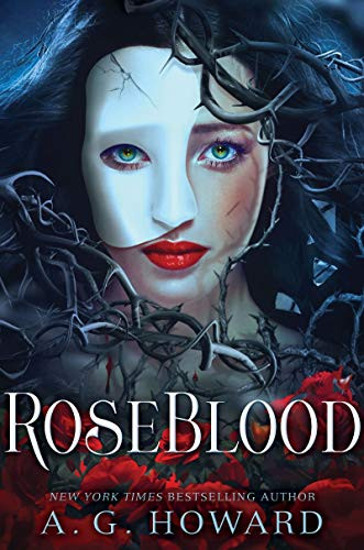 RoseBlood (UK edition) by A. G. Howard, 9781419723421