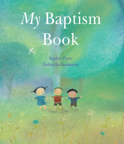 My Baptism Book by Sophie Piper, Dubravka Kolanovic, 9781557255358