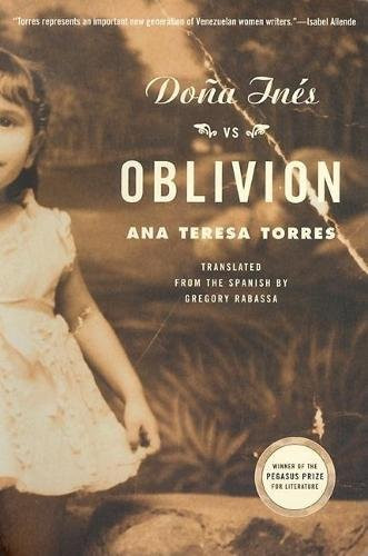 Doña Inés vs. Oblivion (A Novel) by Ana Teresa Torres, Gregory Rabassa, 9780802137265