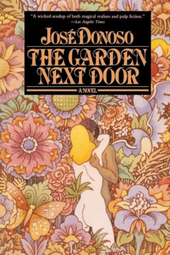 The Garden Next Door (A Novel) by José Donoso, 9780802133687