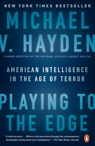 Playing to the Edge (American Intelligence in the Age of Terror) - 9780143109983 by Michael V. Hayden