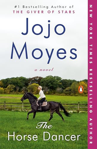 The Horse Dancer (A Novel) - 9780143130628 by Jojo Moyes