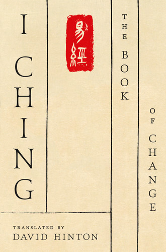 I Ching (The Book of Change: A New Translation) by David Hinton, 9780374536428