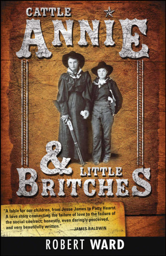 Cattle Annie And Little Britches by Robert Ward, 9781440555039