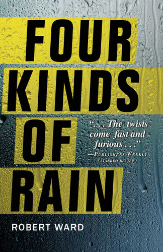Four Kinds Of Rain by Robert Ward, 9781440550195