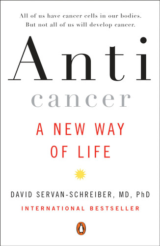 Anticancer (A New Way of Life) by David Servan-Schreiber, MD, PhD, 9780452295728