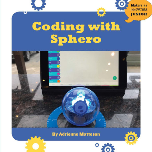 Coding with Sphero by Adrienne Matteson, 9781634726955