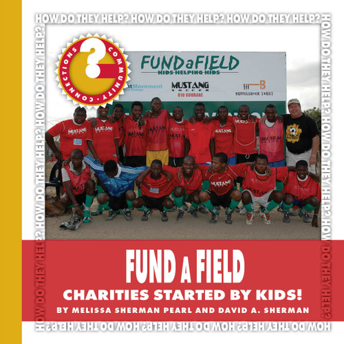 FUNDaFIELD (Charities Started by Kids!) - 9781534100213 by Melissa Sherman Pearl, David A. Sherman, 9781534100213