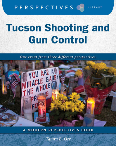 Tucson Shooting and Gun Control - 9781534100435 by Tamra B. Orr, 9781534100435
