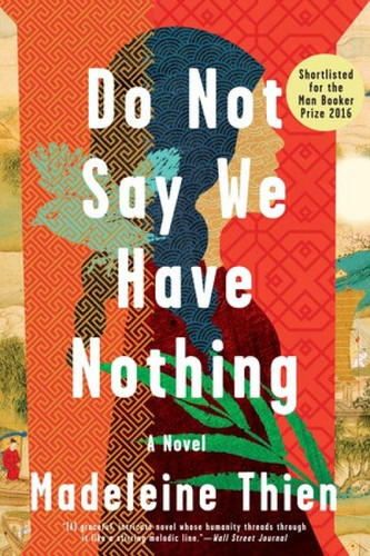 Do Not Say We Have Nothing (A Novel) - 9780393354720 by Madeleine Thien