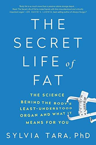The Secret Life of Fat (The Science Behind the Body's Least Understood Organ and What It Means for You) - 9780393354973 by Sylvia Tara, 9780393354973